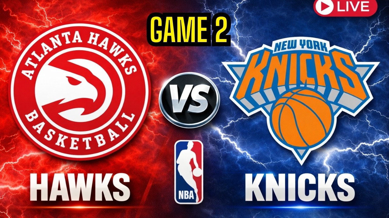Atlanta Hawks vs New York Knicks - NBA Playoffs Game 2 - Live Stream Color Radio Broadcast