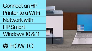 How to Connect an HP Printer to a Wi-Fi Network with HP Smart – Windows 10, 11