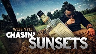 Wess Nyle - &quot;Chasin&#39; Sunsets&quot; (Official Video)