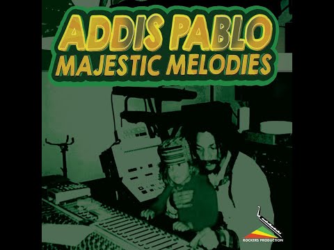 Addis Pablo - Majestic Melodies Ep (2018)