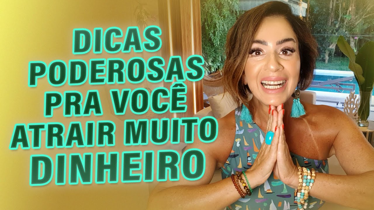 DICAS PODEROSAS PRA VOCÊ ATRAIR MUITO DINHEIRO
