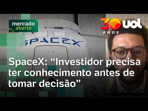 SpaceX provoca investidor a conhecer diversas áreas antes de tomar decisão, diz especialista