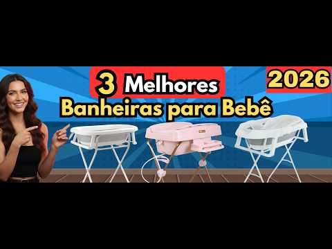 NÃO COMPRE BANHEIRA DE BEBÊ ANTES DE VER ESTE VÍDEO!3 Melhores Banheiras para Bebê de 2026