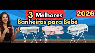 NÃO COMPRE BANHEIRA DE BEBÊ ANTES DE VER ESTE VÍDEO!3 Melhores Banheiras para Bebê de 2026