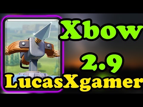 Xbow 2.9   LucasXgamer 5600+  Gameplays - Clash Royale