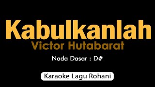 Download lagu KABULKANLAH - Victor Hutabarat | Karaoke Lagu Rohani mp3 Download lagu KABULKANLAH - Victor Hutabarat | Karaoke Lagu Rohani mp3