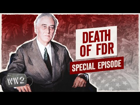 The Death of Franklin Roosevelt - WW2 Documentary Special