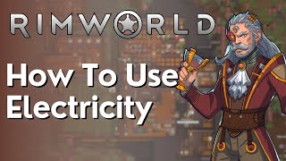 How To Use Electricity In Rimworld