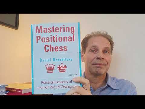 Top 30 Chess Books – #21:Daniel Naroditsky: Mastering Positional Chess (2010)  | IM Thomas Engqvist