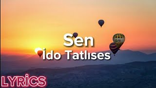 İdo Tatlıses - Sen (Lyrics/Şarkı Sözleri)