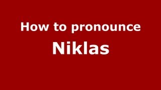 How to pronounce Niklas