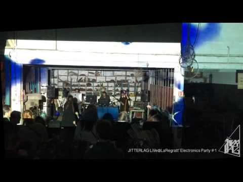 JITTERLAG Live@LaRegratt' Electronics Party #1 - FuLL LiVe
