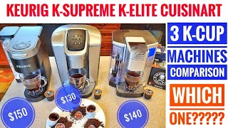 KEURIG K SUPREME, K ELITE, vs CUISINART K-Cup Single Serve C