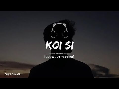 Koi Si : Afsana Khan (Slowed + Reverb) | Lofi song | Nirmaan | New Song | Lofi music
