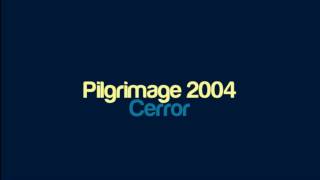 Cerror - Pilgrimage 2004
