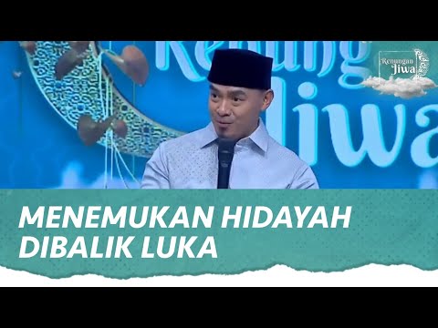 Ketika Diuji Kesedihan, Peluk Luka Itu dengan Keimanan | Renungan Jiwa