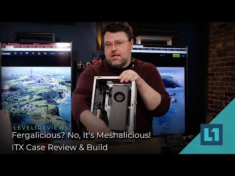 Fergalicious? No, It's Meshlicious! ITX Case Review & Build