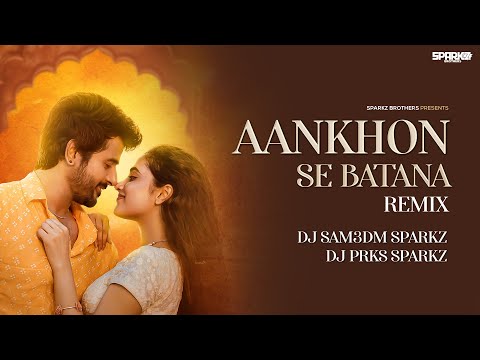 Aankhon Se Batana (Remix) | Dikshant | DJ Sam3dm SparkZ  DJ Prks SparkZ | Viral Song 2022 | New Song