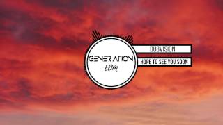 Dubvision - Hope To See You Soon