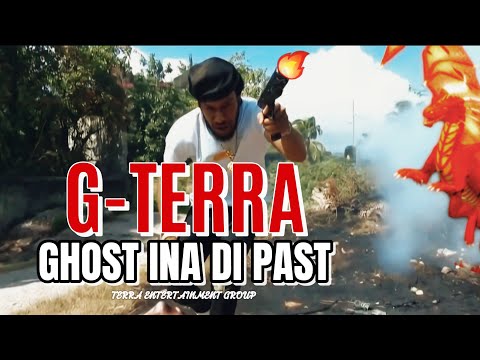 G-Terra  - GHOST INA DI PAST  (Official Video)