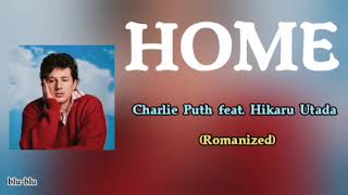 Download lagu Charlie Puth ft. Hikaru Utada - home (romanized) lyrics mp3