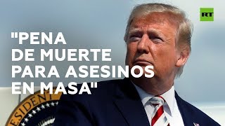 Trump atribuye los tiroteos masivos en EE.UU. a “enfermos mentales”