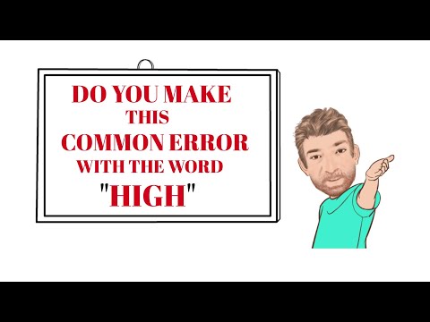English Tutor Nick P Common Errors (22) Do You Make This Common Error With the Word High ?