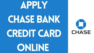 Apply for Chase Bank Credit Card Online