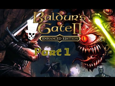 Let's Play! Baldur's Gate 2: Enhanced Edition - Part 1