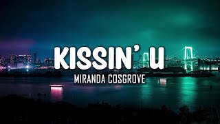 Miranda Cosgrove - Kissin U (Lyrics)