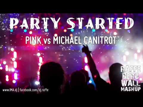 Pink vs Michael Canitrot - Party Started [Raffe Bergwall Mash-Up]