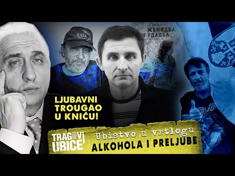 TRAGOVI UBICE 35 - Ubistvo u vrtlogu ALKOHOLA i PRELJUBE‼ Ljubavni trougao u Kniću‼