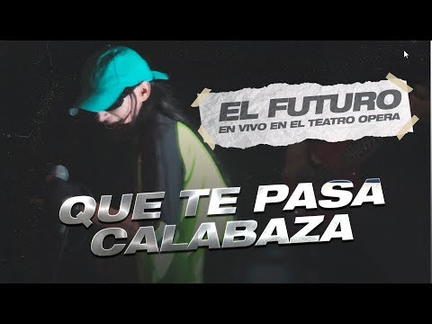 Mala Fama - Que Te Pasa Calabaza (En Vivo en Teatro Opera)