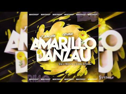 J Balvin & Ozuna - Amarillo x Danzau (Mashup) | Samu Barrera & Carlos Serrano