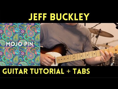 Jeff Buckley - Mojo Pin (Guitar Tutorial)