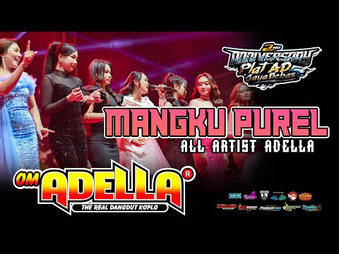MANGKU PUREL - ALL ARTIS || OM ADELLA | ANNIV 2ND PLAT AD GAYA BEBAS