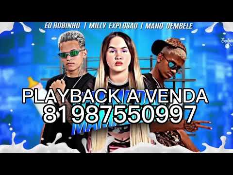 PLAYBACK - EO ROBINHO - MILLY EXPLOSÃO - MANO DEMBELE - VEM ME DAR MAMADEIRA