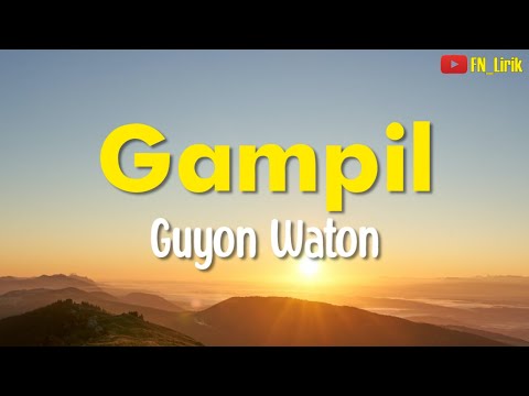 GAMPIL-GUYON WATON | LIRIK