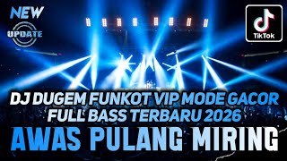 Download lagu DJ DUGEM FUNKOT MODE GACOR FULL BASS TERBARU 2026 ‼️ Dj Remix Bass Paling Enak ❗ PULANG MIRING mp3