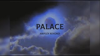 Hayley Kiyoko - Palace (Slowed &amp; Reverb)