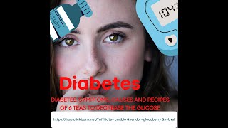 DIABETES SYMPTOMS, CAUSES AND RECIPES OF 6 TEAS TO DECREASE THE GLICOSE-GLUCOBERRY-GLUCOBERRY REVIEW
