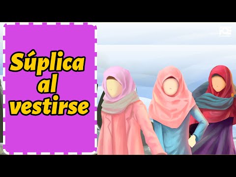 Súplica al vestirse - Entender y memorizar Du´as | Súplicas 9A