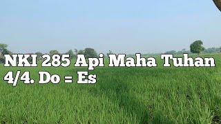 Download lagu NKI 285 Api Maha Tuhan mp3 Download lagu NKI 285 Api Maha Tuhan mp3