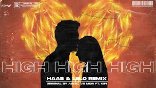 ADDAL vs MIDA ft. KiFi - High (HAAS &amp; Lelo Remix)
