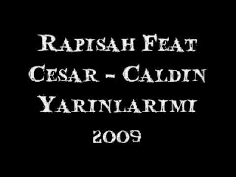 Rapisah Feat Cesar - Caldin Yarinlarimi 2009