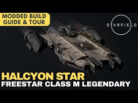 Halcyon Star | Freestar Capital Ship - Class M Legendary | Starfield Ship Build Guide