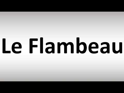 How to Pronounce Le Flambeau