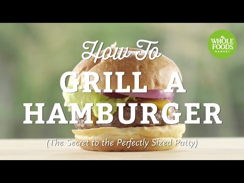 How To Grill A Hamburger | Summer Grilling | Whole Foods Market