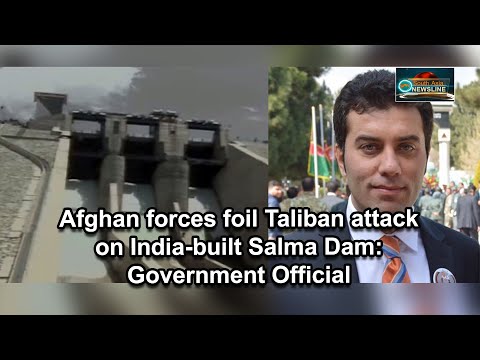 Afghan forces foil Taliban attack on India built Salma Dam Government Official