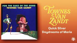 Townes Van Zandt - Quicksilver Daydreams of Maria (Official Audio)